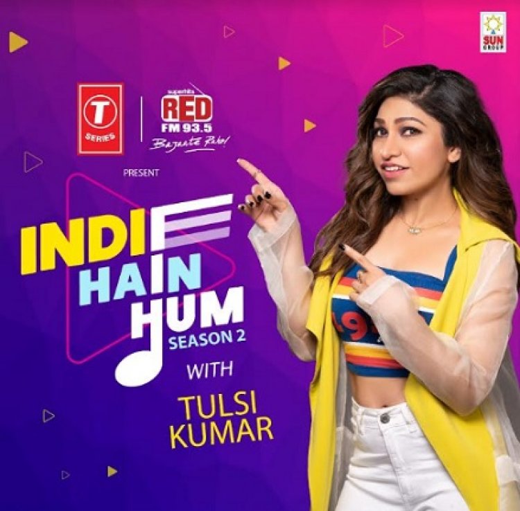 T-Series and RED FM Launches Indie Hain Hum Season 2 with Tulsi Kumar