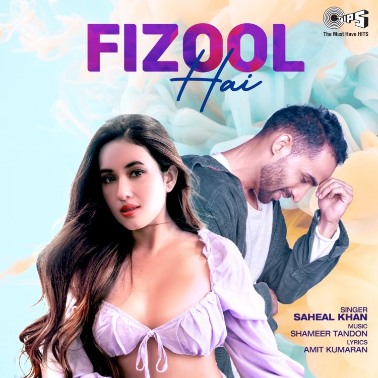 Tips Music new track "Fizool Hai" ft. Saheal Khan & Aditi Budhathoki personifies 'Romance'