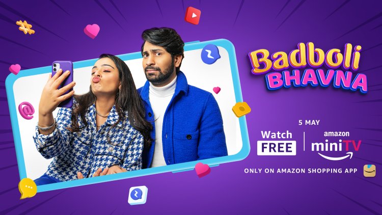 Amazon miniTV announces the premiere of their latest short film ‘Badboli Bhavna'