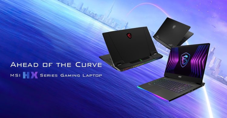 MSI launches series of Brand-New HX Gaming Laptops