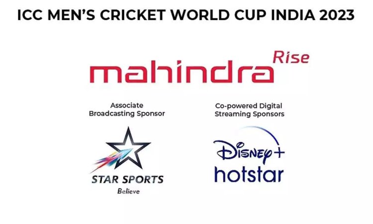 Mahindra to sponsor ICC Cricket World Cup on Star Sports, Disney Hotstar