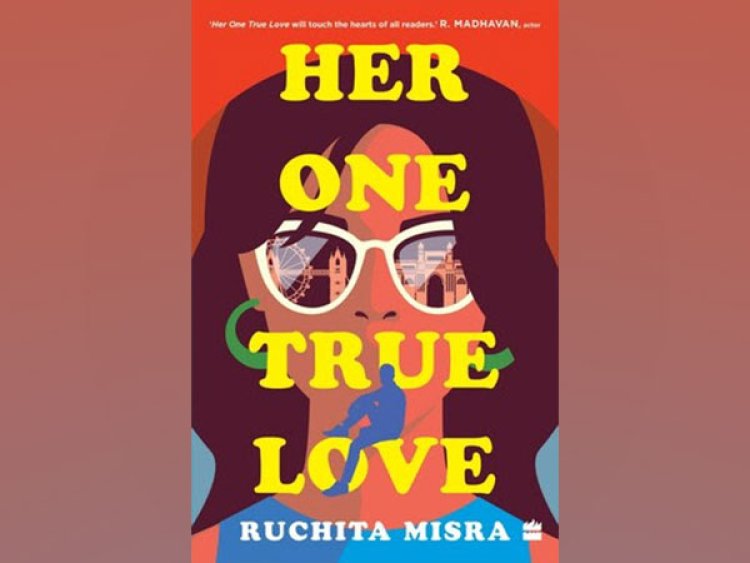 HarperCollins India presents HER ONE TRUE LOVE by RUCHITA MISRA -- A heartfelt love story that will take you on an emotional journey