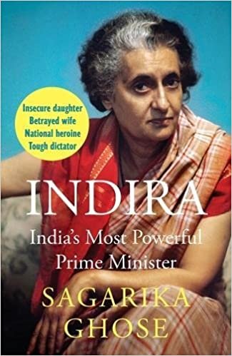 Indira: India’s Most Powerful Prime Minister