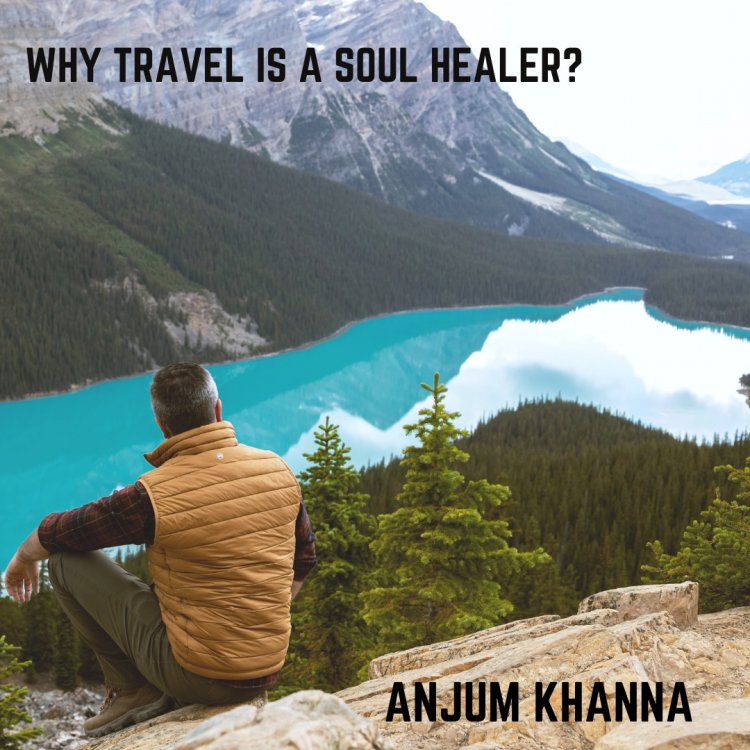 Travel Can Improve Your Mental Health: Anjum Khanna